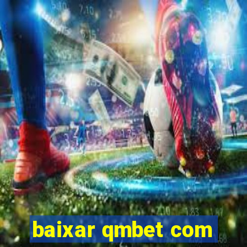 baixar qmbet com